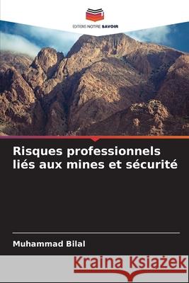 Risques professionnels liés aux mines et sécurité Bilal, Muhammad 9786202452151