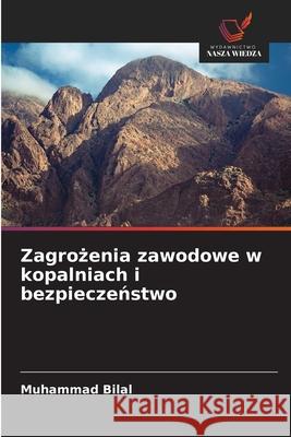 Zagrozenia zawodowe w kopalniach i bezpieczenstwo Bilal, Muhammad 9786202452168