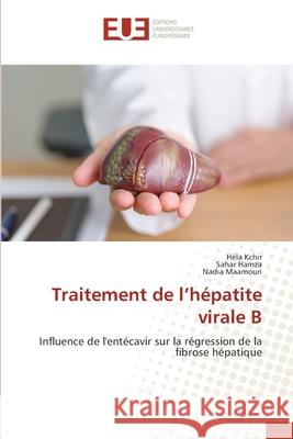 Traitement de l'hépatite virale B Kchir, Héla, Hamza, Sahar, Maamouri, Nadia 9786202452779