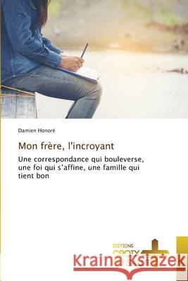 Mon frère, l'incroyant Honoré, Damien 9786202453349