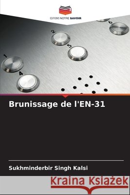 Brunissage de l'EN-31 Kalsi, Sukhminderbir Singh 9786202453479