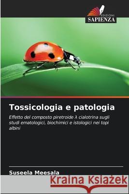 Tossicologia e patologia Meesala, Suseela 9786202454001