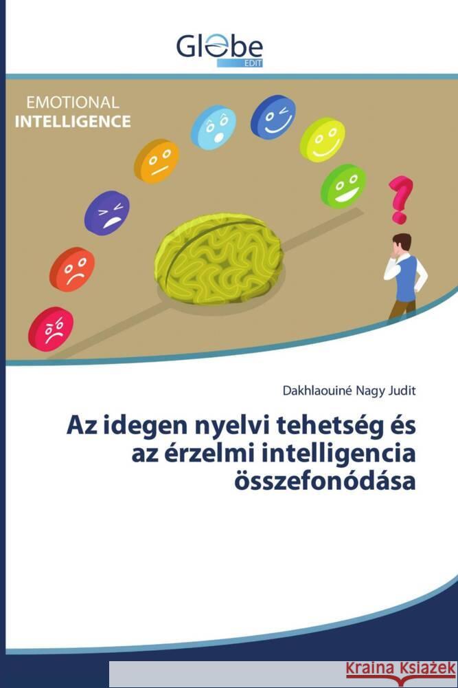 Az idegen nyelvi tehetség és az érzelmi intelligencia összefonódása Judit, Dakhlaouiné Nagy 9786202454735