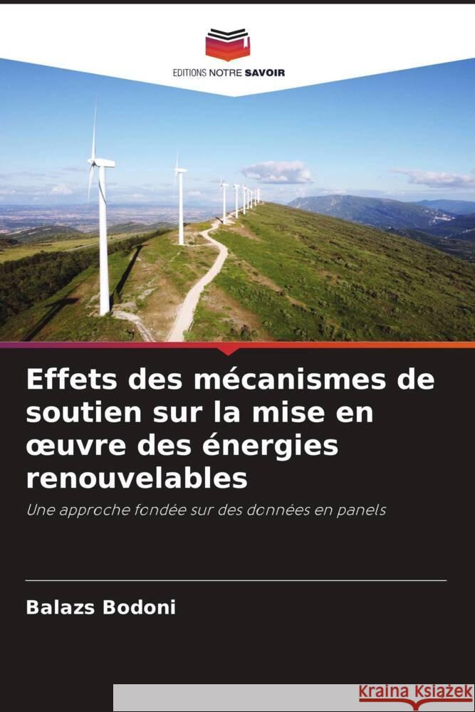 Effets des mécanismes de soutien sur la mise en oeuvre des énergies renouvelables Bodoni, Balazs 9786202456326