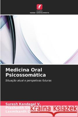 Medicina Oral Psicossomática Kandagal V., Suresh, Shenai, Prashanth, Chatra, Laxmikanth 9786202456876