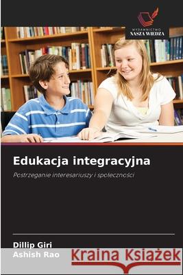 Edukacja integracyjna Giri, Dillip, Rao, Ashish 9786202456951 Wydawnictwo Nasza Wiedza