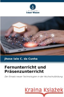 Fernunterricht und Präsenzunterricht Iale C. da Cunha, Jhose 9786202457521 Verlag Unser Wissen