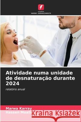 Atividade numa unidade de desnaturação durante 2024 Karray, Marwa, Moalla, Hassen 9786202457965