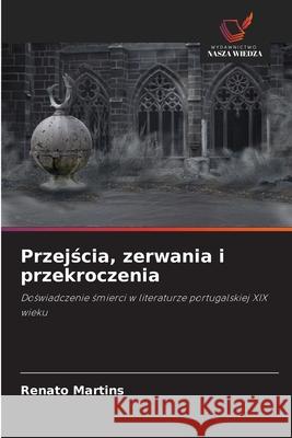 Przejscia, zerwania i przekroczenia Martins, Renato 9786202458351 Wydawnictwo Nasza Wiedza