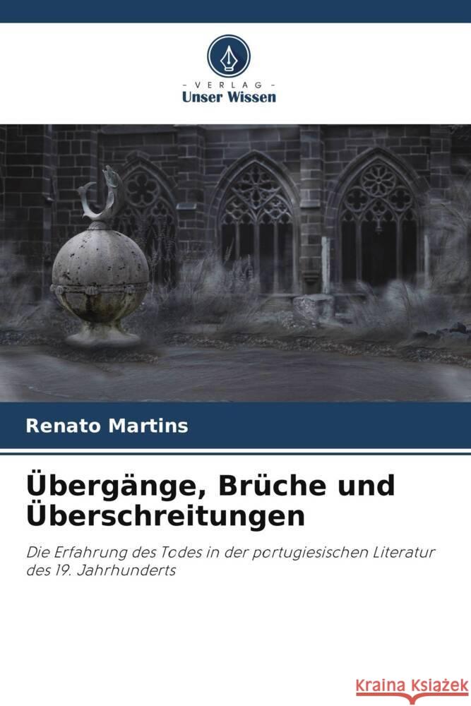 Übergänge, Brüche und Überschreitungen Martins, Renato 9786202458368 Verlag Unser Wissen