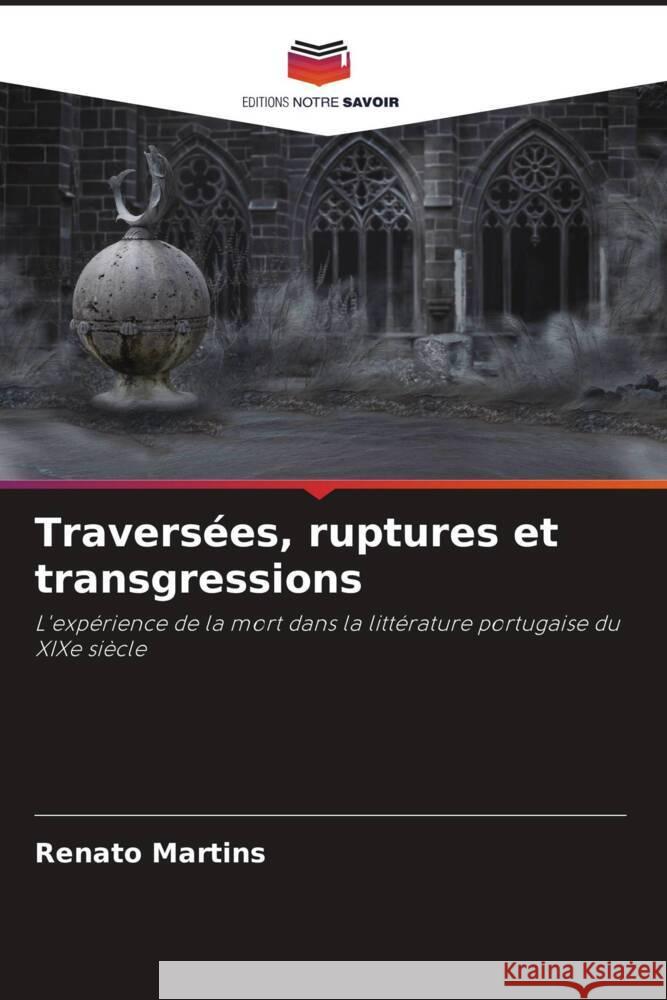 Traversées, ruptures et transgressions Martins, Renato 9786202458375