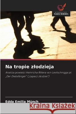Na tropie zlodzieja Münch, Edda Emilia 9786202458931 Wydawnictwo Nasza Wiedza
