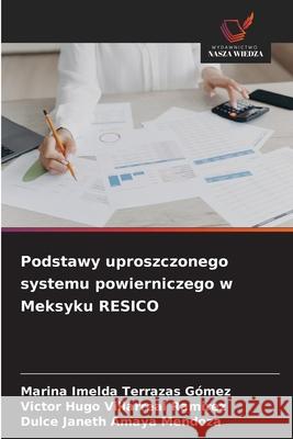 Podstawy uproszczonego systemu powierniczego w Meksyku RESICO Terrazas Gómez, Marina Imelda, Villarreal Ramirez, Victor Hugo, Amaya Mendoza, Dulce Janeth 9786202460606