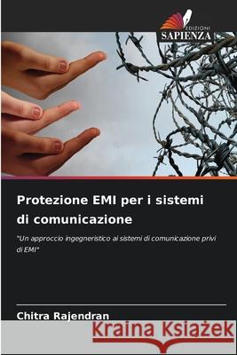 Protezione EMI per i sistemi di comunicazione Rajendran, Chitra 9786202460699 Edizioni Sapienza