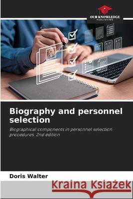 Biography and personnel selection Walter, Doris 9786202460903 Our Knowledge Publishing