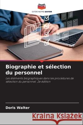 Biographie et sélection du personnel Walter, Doris 9786202460927 Editions Notre Savoir
