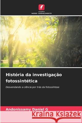 História da investigação fotossintética G, Andonissamy Daniel 9786202461078 Edições Nosso Conhecimento