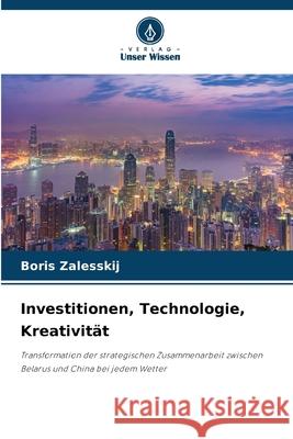 Investitionen, Technologie, Kreativität Zalesskij, Boris 9786202461177
