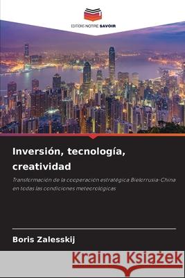 Inversión, tecnología, creatividad Zalesskij, Boris 9786202461283