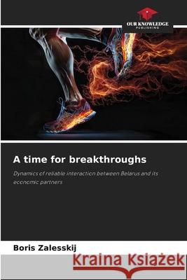 A time for breakthroughs Zalesskij, Boris 9786202461634