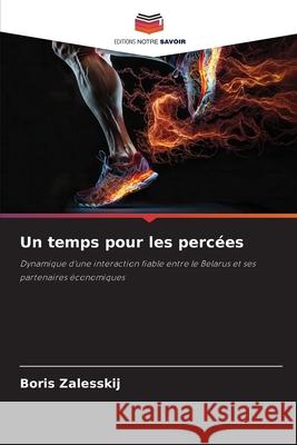 Un temps pour les percées Zalesskij, Boris 9786202461719