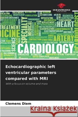 Echocardiographic left ventricular parameters compared with MRI Diem, Clemens 9786202461863