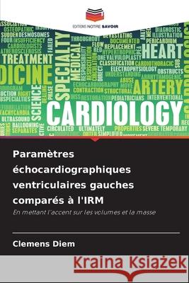 Paramètres échocardiographiques ventriculaires gauches comparés à l'IRM Diem, Clemens 9786202461887