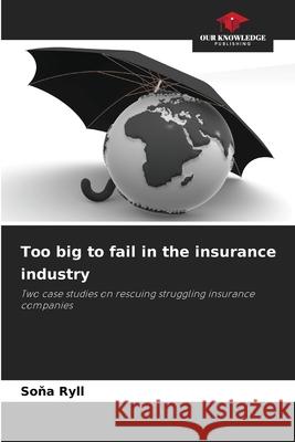 Too big to fail in the insurance industry Ryll, Sona 9786202462105