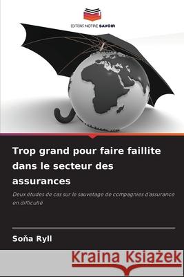 Trop grand pour faire faillite dans le secteur des assurances Ryll, Sona 9786202462129