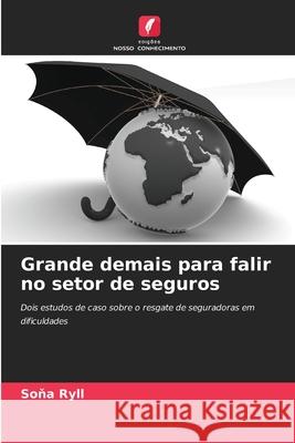 Grande demais para falir no setor de seguros Ryll, Sona 9786202462150