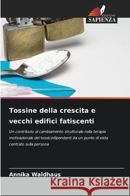 Tossine della crescita e vecchi edifici fatiscenti Waldhaus, Annika 9786202462495