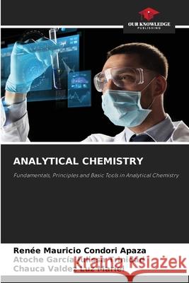 ANALYTICAL CHEMISTRY Condori Apaza, Renee Mauricio, Julissa Trinidad, Atoche García, Luz Mariel, Chauca Valdez 9786202462839