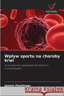 Wplyw sportu na choroby krwi Peintinger, Jasmin 9786202462884