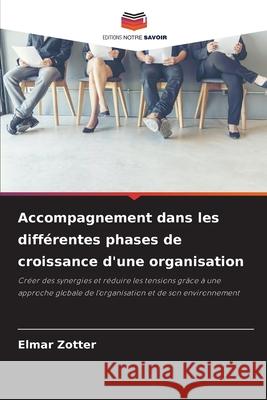 Accompagnement dans les différentes phases de croissance d'une organisation Zotter, Elmar 9786202463454