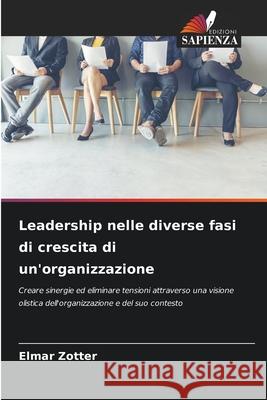 Leadership nelle diverse fasi di crescita di un'organizzazione Zotter, Elmar 9786202463461