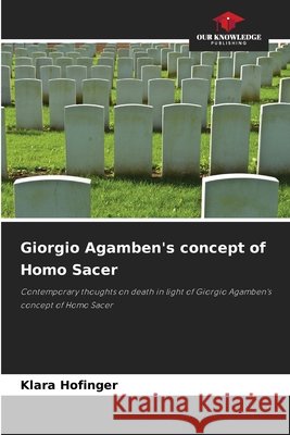 Giorgio Agamben's concept of Homo Sacer Hofinger, Klara 9786202464215 Our Knowledge Publishing