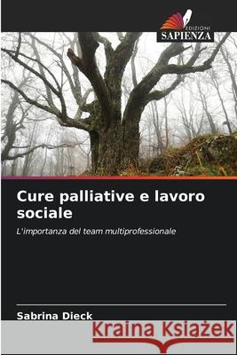 Cure palliative e lavoro sociale Dieck, Sabrina 9786202464475