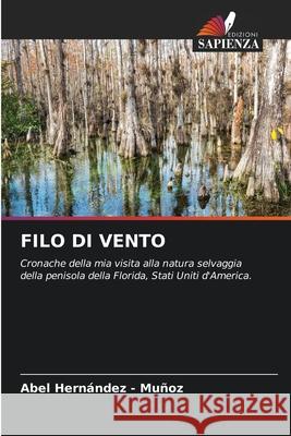 FILO DI VENTO Hernandez - Muñoz, Abel 9786202464710 Edizioni Sapienza