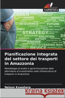 Pianificazione integrata del settore dei trasporti in Amazzonia Kuwahara, Nelson 9786202464895