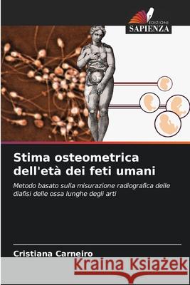 Stima osteometrica dell'età dei feti umani Carneiro, Cristiana 9786202465014