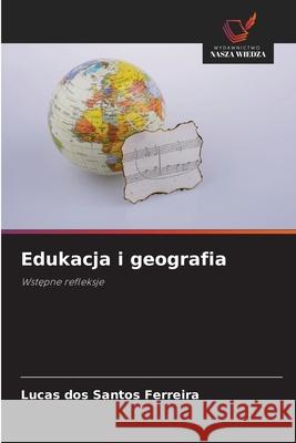 Edukacja i geografia dos Santos Ferreira, Lucas 9786202465274
