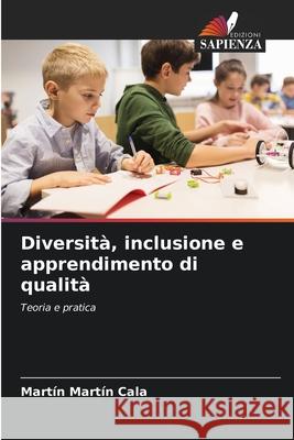 Diversità, inclusione e apprendimento di qualità Cala, Martín Martín 9786202467032 Edizioni Sapienza