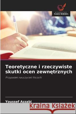 Teoretyczne i rzeczywiste skutki ocen zewnetrznych Azzabi, Youssef 9786202467896