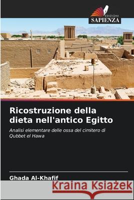 Ricostruzione della dieta nell'antico Egitto Al-Khafif, Ghada 9786202467919