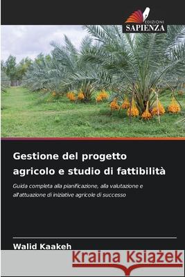 Gestione del progetto agricolo e studio di fattibilità Kaakeh, Walid 9786202468978