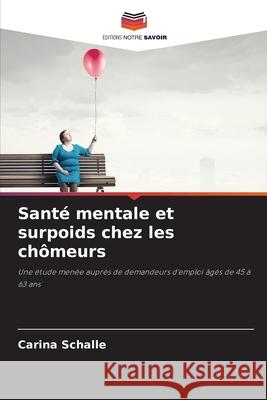 Santé mentale et surpoids chez les chômeurs Schalle, Carina 9786202469432