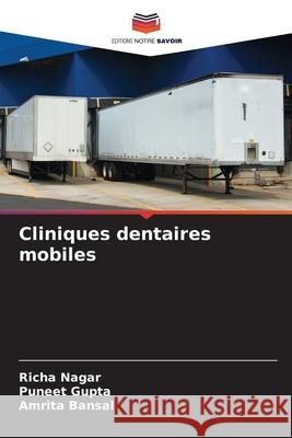 Cliniques dentaires mobiles Nagar, Richa, Gupta, Puneet, Bansal, Amrita 9786202471206