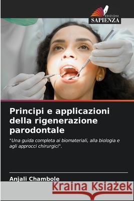 Principi e applicazioni della rigenerazione parodontale Chambole, Anjali 9786202472036