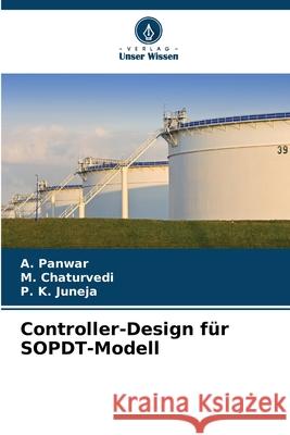 Controller-Design für SOPDT-Modell Panwar, A., Chaturvedi, M., Juneja, P. K. 9786202472654 Verlag Unser Wissen