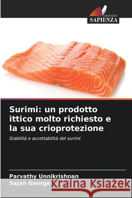 Surimi: un prodotto ittico molto richiesto e la sua crioprotezione Unnikrishnan, Parvathy, George, Sajan 9786202473330 Edizioni Sapienza